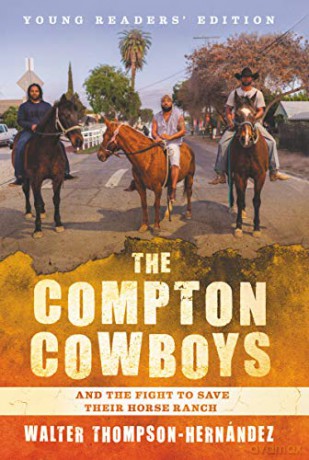 The Compton Cowboys: Young Readers' Edition: And the Fight to Save Their Horse Ranch - Walter Thompson-Hernandez [KSIĄŻKA]