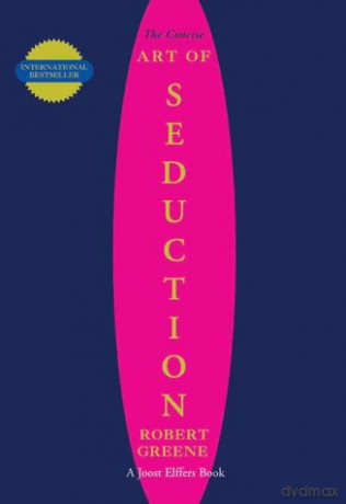 The Concise Art of Seduction - Robert Greene [KSIĄŻKA]