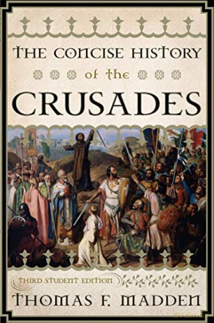 The Concise History of the Crusades (Critical Issues in World and International History) - Thomas F. Madden [KSIĄŻKA]