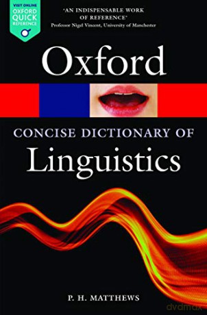 The Concise Oxford Dictionary of Linguistics 3/e (Oxford Quick Reference) - P. H. Matthews [KSIĄŻKA]