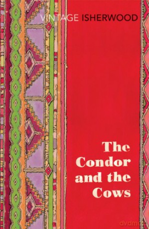 The Condor and the Cows (Vintage Classics) - Christopher Isherwood [KSIĄŻKA]