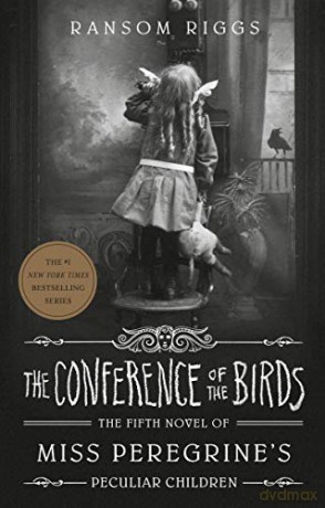 The Conference of the Birds (Miss Peregrine's Peculiar Children) - Ransom Riggs [KSIĄŻKA]