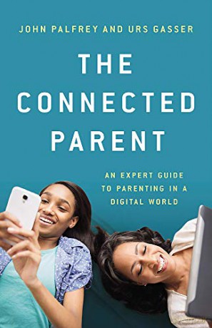 The Connected Parent: An Expert Guide to Parenting in a Digital World - John Palfrey [KSIĄŻKA]