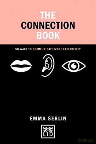 The Connection Book: 50 Ways to Communicate More Effectively (Concise Advice) - Emma Serlin [KSIĄŻKA]