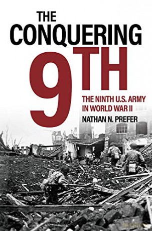 The Conquering Ninth: The Ninth U.S. Army in World War II - Nathan N. Prefer [KSIĄŻKA]
