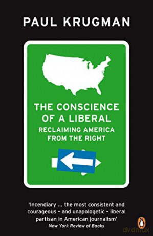 The Conscience of a Liberal: Reclaiming America From The Right - Paul Krugman [KSIĄŻKA]