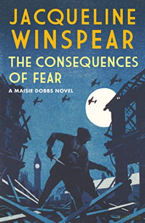 The Consequences of Fear (Maisie Dobbs) (Maisie Dobbs, 16) - Jacqueline Winspear [KSIĄŻKA]