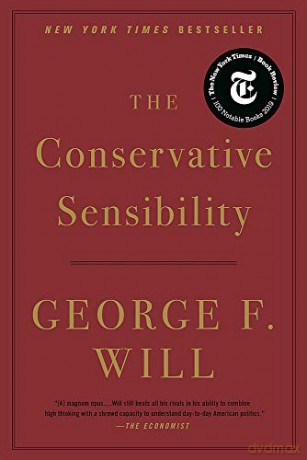 The Conservative Sensibility - George F. Will [KSIĄŻKA]