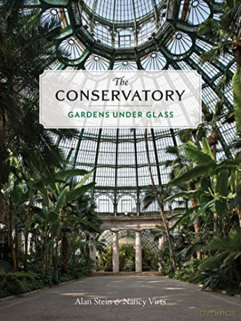 The Conservatory: A Celebration of Architecture, Nature, and Light - Alan Stein [KSIĄŻKA]