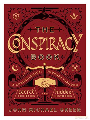 The Conspiracy Book: A Chronological Journey through Secret Societies and Hidden Histories (Sterling Chronologies) - John Michael Greer [KSIĄŻKA]