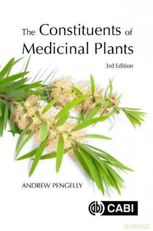 The Constituents of Medicinal Plants - Andrew Pengelly [KSIĄŻKA]