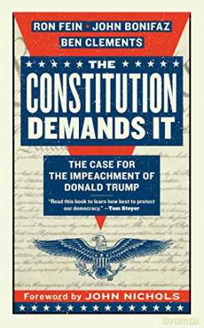 The Constitution Demands It: The Case for the Impeachment of Donald Trump - Ron Fein [KSIĄŻKA]