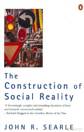 The Construction of Social Reality - John Searle [KSIĄŻKA]
