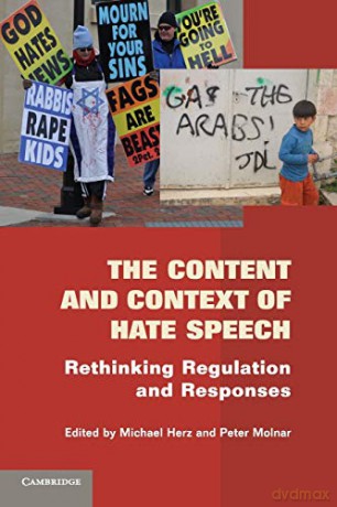 The Content and Context of Hate Speech: Rethinking Regulation and Responses - Michael Herz [KSIĄŻKA]