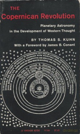 The Copernican revolution: Planetary astronomy in the development of Western thought - Thomas S Kuhn [KSIĄŻKA]