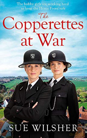 The Copperettes at War: A heart-warming First World War saga about love, loss and friendship - Sue Wilsher [KSIĄŻKA]
