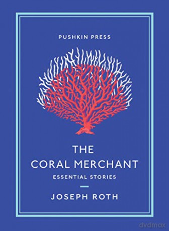 The Coral Merchant: Essential Stories (Pushkin Collection) - Joseph Roth [KSIĄŻKA]