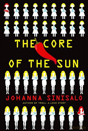 The Core of the Sun: Sinisalo Johanna - Johanna Sinisalo [KSIĄŻKA]
