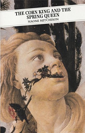 The Corn King and Spring Queen (Canongate Classics) - Naomi Mitchison [KSIĄŻKA]
