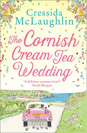 The Cornish Cream Tea Wedding: the perfect uplifting and heartwarming Cornish romance for summer 2021: Book 4 (The Cornish Cream Tea series) - Cressida McLaughlin [KSIĄŻKA]