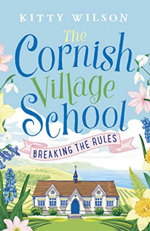 The Cornish Village School - Breaking the Rules (Cornish Village School series): 1 - Kitty Wilson [KSIĄŻKA]