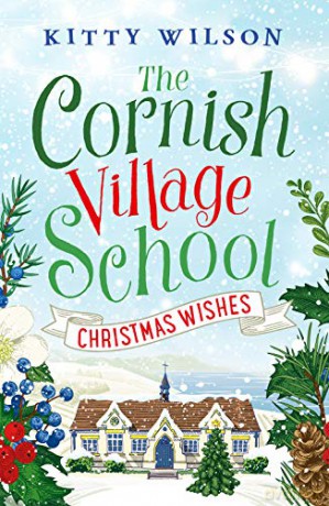 The Cornish Village School - Christmas Wishes (Cornish Village School series): 4 - Kitty Wilson [KSIĄŻKA]