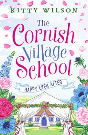 The Cornish Village School - Happy Ever After (Cornish Village School series): 5 - Kitty Wilson [KSIĄŻKA]