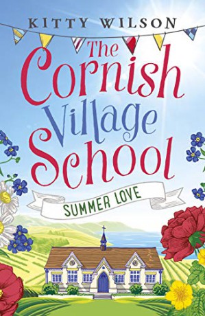 The Cornish Village School - Summer Love (Cornish Village School series): 3 - Kitty Wilson [KSIĄŻKA]