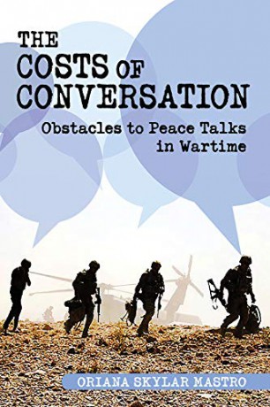 The Costs of Conversation: Obstacles to Peace Talks in Wartime (Cornell Studies in Security Affairs) - Oriana Skylar Mastro [KSIĄŻKA]