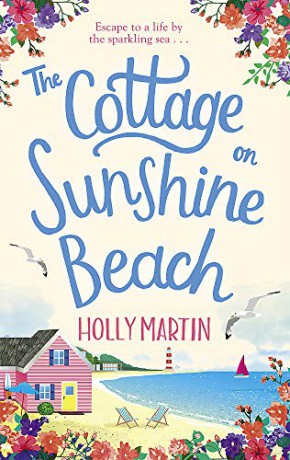 The Cottage on Sunshine Beach: An utterly gorgeous feel good romantic comedy (Sandcastle Bay 2) - Holly Martin [KSIĄŻKA]