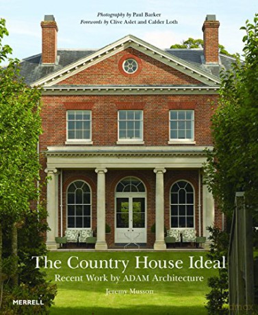 The Country House Ideal: Recent Work by ADAM Architecture - Jeremy Musson [KSIĄŻKA]