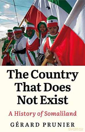 The Country That Does Not Exist: A History of Somaliland - Gerard Prunier [KSIĄŻKA]
