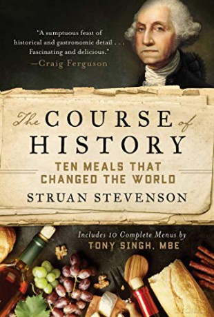 The Course of History: Ten Meals That Changed the World - Struan Stevenson [KSIĄŻKA]