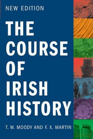 The Course of Irish History - T. W. Moody [KSIĄŻKA]