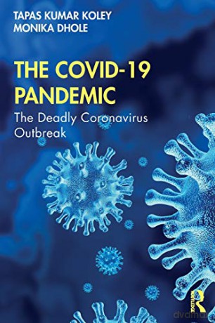 The COVID-19 Pandemic: The Deadly Coronavirus Outbreak - Tapas Kumar Koley [KSIĄŻKA]
