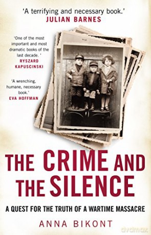 The Crime and the Silence: Anna Bikont - Anna Bikont [KSIĄŻKA]