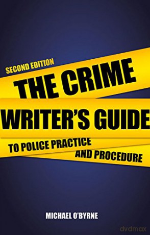 The Crime Writer's Guide to Police Practice and Procedure - Michael O'Byrne [KSIĄŻKA]