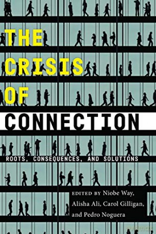 The Crisis of Connection: Roots, Consequences, and Solutions - Niobe Way [KSIĄŻKA]