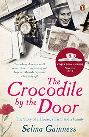 The Crocodile by the Door: The Story of a House, a Farm and a Family - Selina Guinness [KSIĄŻKA]