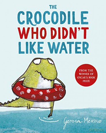 The Crocodile Who Didn't Like Water - Gemma Merino [KSIĄŻKA]
