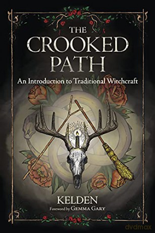 The Crooked Path: An Introduction to Traditional Witchcraft [KSIĄŻKA]