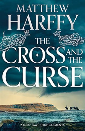 The Cross and the Curse (The Bernicia Chronicles): 2 - Matthew Harffy [KSIĄŻKA]
