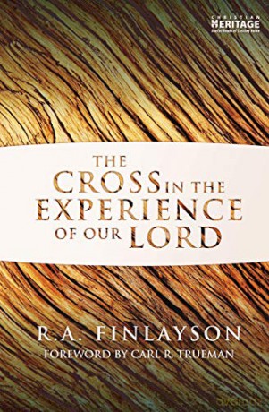 The Cross in the Experience of Our Lord - R. A. Finlayson [KSIĄŻKA]
