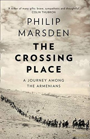 The Crossing Place: A Journey among the Armenians - Philip Marsden [KSIĄŻKA]
