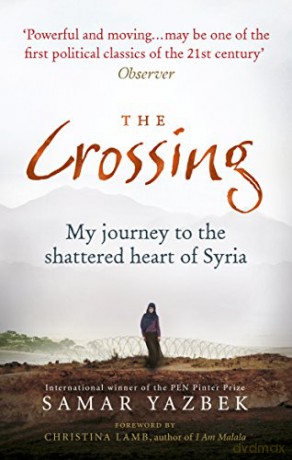 The Crossing: My journey to the shattered heart of Syria - Samar Yazbek [KSIĄŻKA]