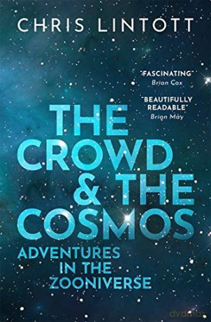 The Crowd and the Cosmos: Adventures in the Zooniverse - Chris Lintott [KSIĄŻKA]