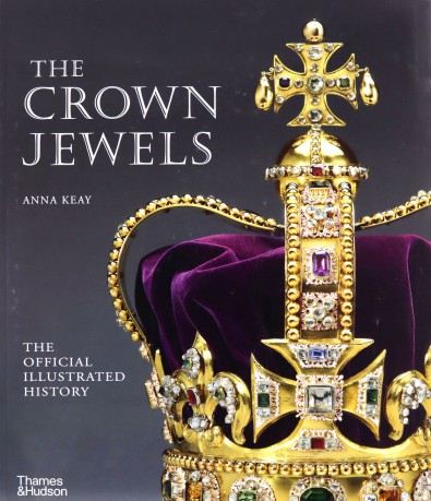 The Crown Jewels: The Official Illustrated History - Anna Keay [KSIĄŻKA]