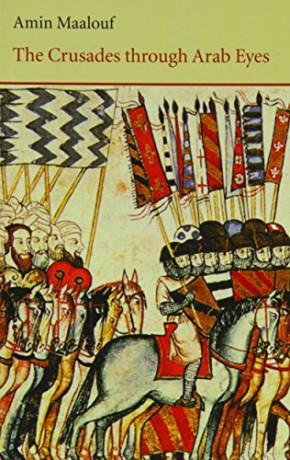 The Crusades Through Arab Eyes (Saqi Essentials) - Amin Maalouf [KSIĄŻKA]
