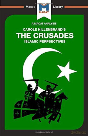 The Crusades: Islamic Perspectives (The Macat Library) - Robert Houghton [KSIĄŻKA]