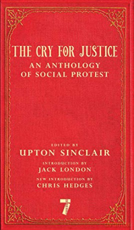The Cry for Justice: An Anthology of Social Protest - Upton Sinclair [KSIĄŻKA]